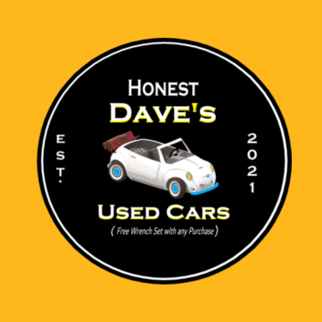 Honest Dave's used cars Cars TShirt TeePublic