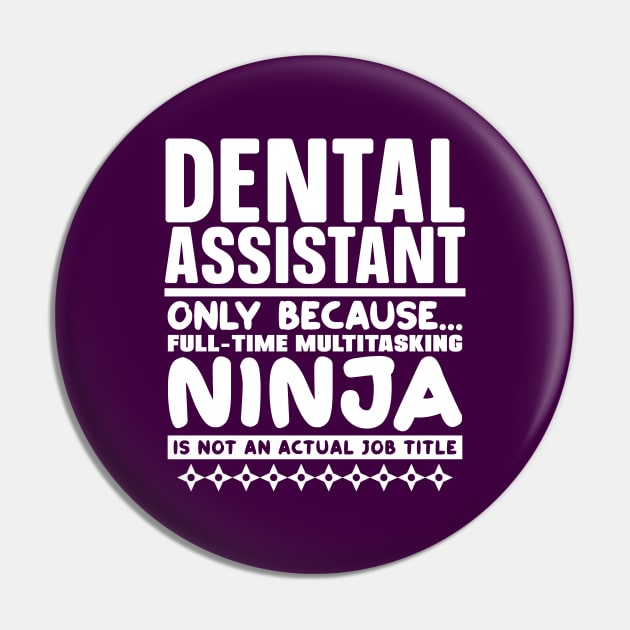 Dental Assistant Ninja Pin by colorsplash