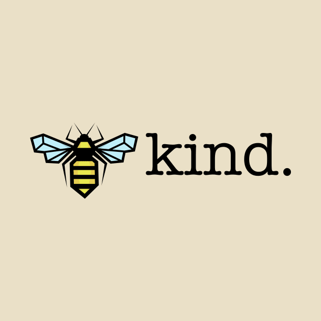 BEE KIND BE KIND by CoySoup