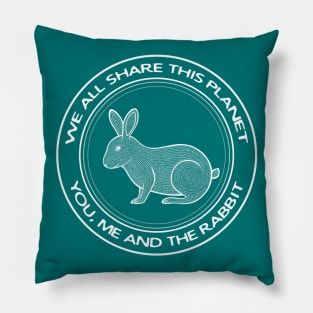 Rabbit - We All Share This Planet - meaningful animal design Pillow