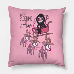 Are we sleighing or slaying? Pillow