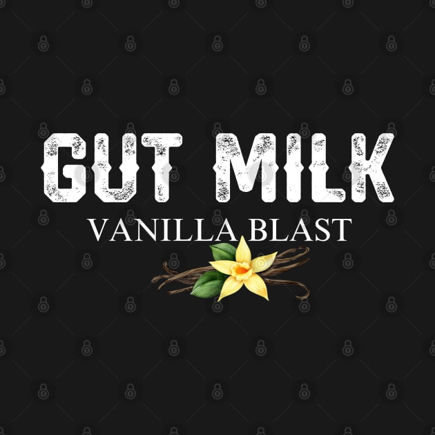 Gut Milk Vanilla Blast X by LopGraphiX