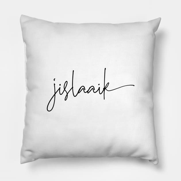 Jislaaik - South African exclamation - Afrikaans Pillow by Siren Seventy One
