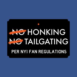 Honking. Tailgating. T-Shirt