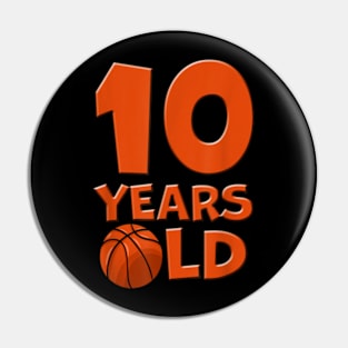 10 Years Old Basketball 10th Birthday Pin