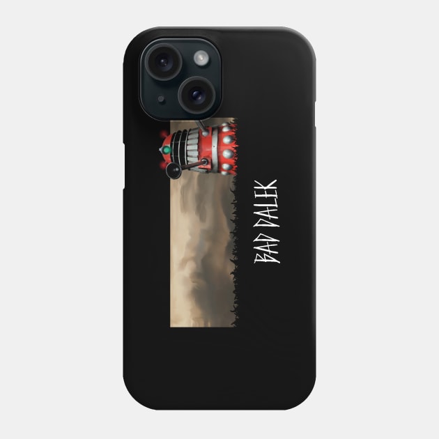 BAD DALEK Phone Case by tone