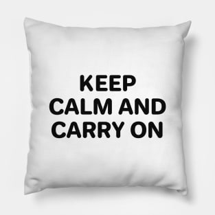 Keep calm and carry on Pillow