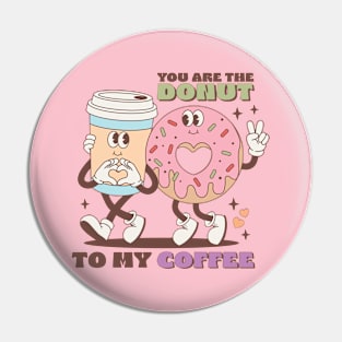 You Are The Donut To My Coffe Couple Love Matching Valentines Day Pin