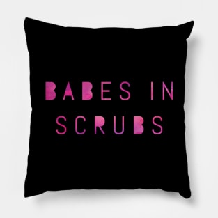 Babes in Scrubs bold pink text design Pillow