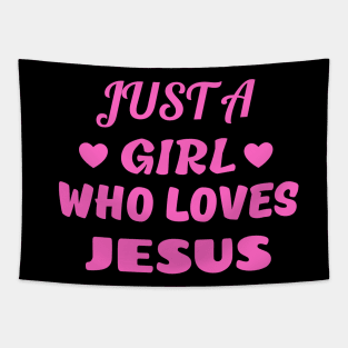 Just A Girl Who Loves Jesus Tapestry