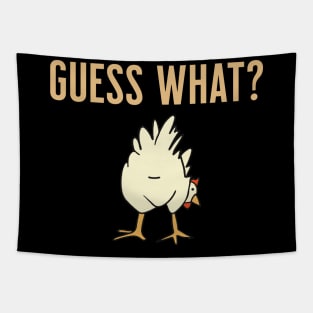 Guess what? Chicken Butt Tapestry