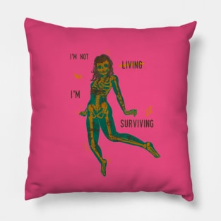 I'm not living I'm surviving Pillow