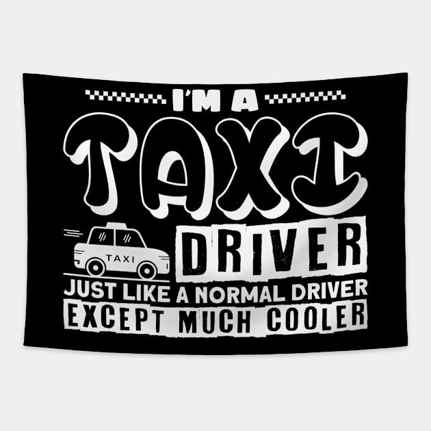 I'm A Taxi Driver Taxi Driving Tapestry by Crazy Shirts