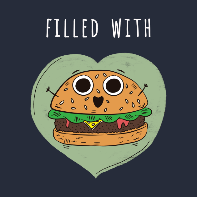 Filled with Burger by superdupertees