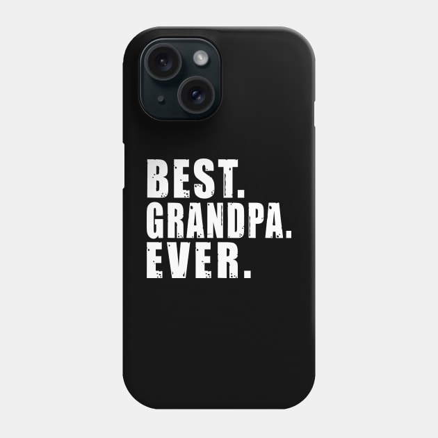 Best Grandpa Ever Phone Case by Happysphinx