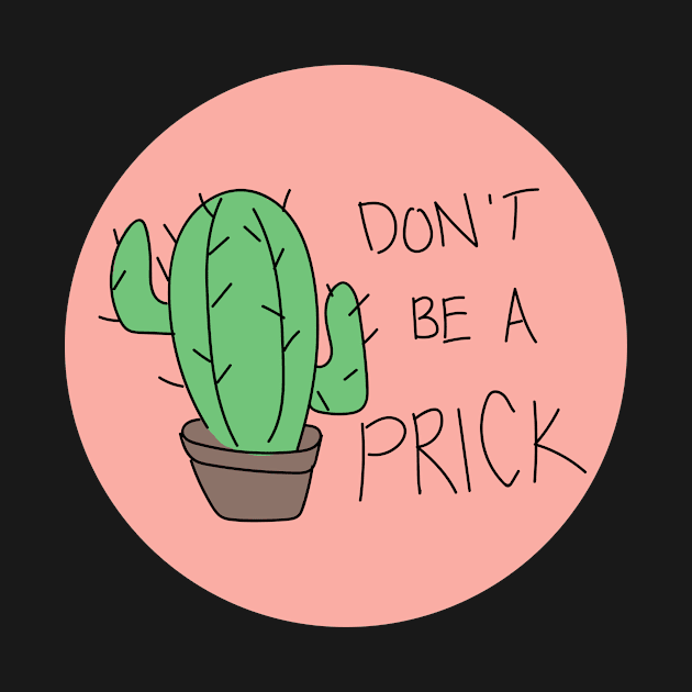 Don't Be a Prick by mimimeeep