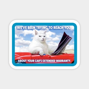 Cat says: We've been trying to reach you about your car's extended warranty Magnet