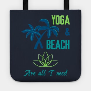 Yoga & Beach are all I need Tote