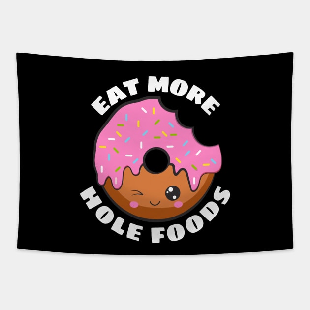 Eat More Hole Foods | Cute Donut Pun Tapestry by Allthingspunny