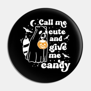 Ghost Raccoon Call Me Cute and Give Me Candy Pin