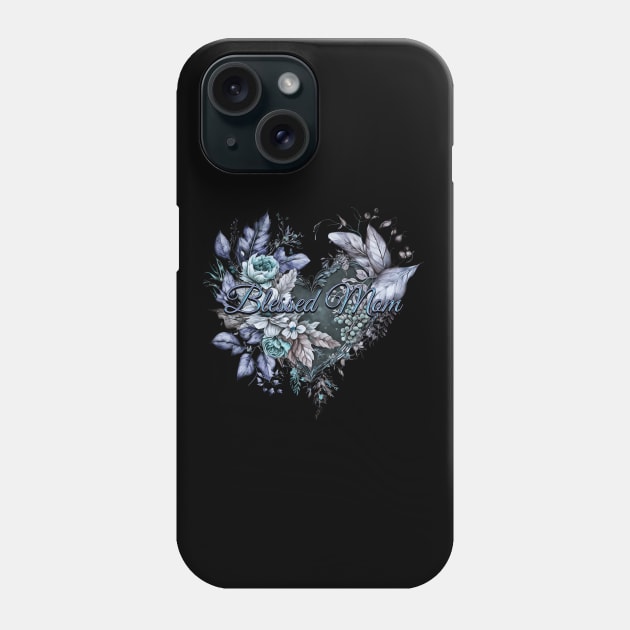 Happy Mother's Day Floral Heart Blessed Mom Beautiful Blue and Teal Phone Case by mythikcreationz