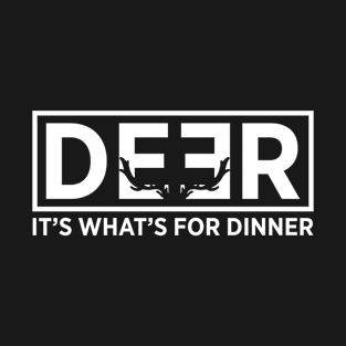 Deer It's What's For Dinner Whitetail T-Shirt