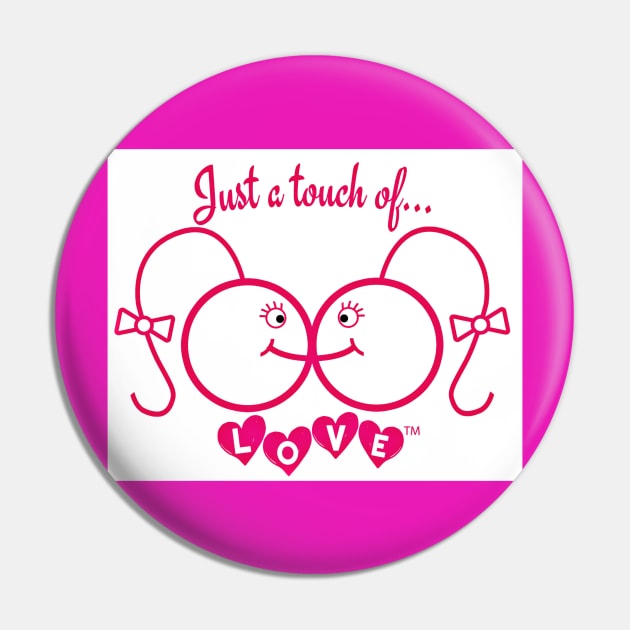 Just A Touch of LOVE - LGBTQIA+ - Females and Vertical Rainbow - Double-sided Pin by SubversiveWare