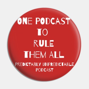 One Podcast to Rule them All Pin