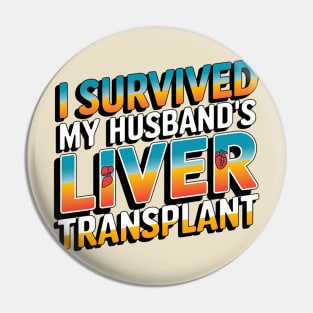 I Survived My Husband's Liver Transplant Pin
