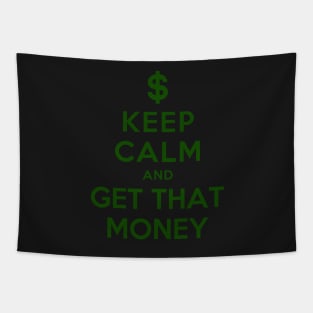 KEEP CALM AND GET THAT MONEY Tapestry