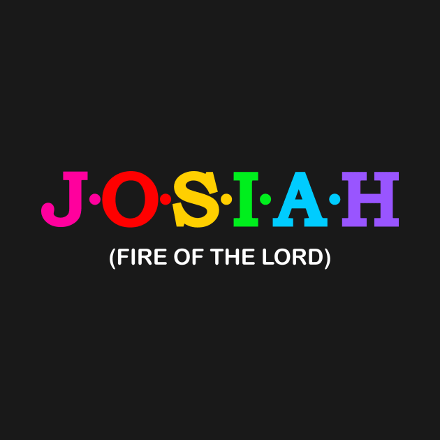 Josiah - Fire of the Lord. by Koolstudio