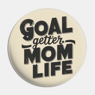 Goal Getter Mom Life Pin