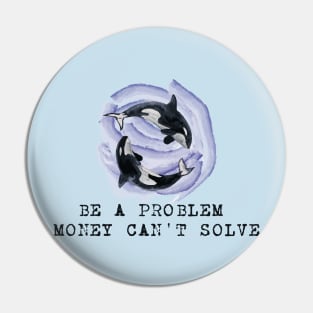 be a problem money can't solve(eat the rich) Pin