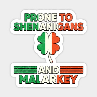 Prone To Shenanigans And Malarkey St Patricks Day Magnet