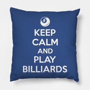 Keep calm and play billiards Pillow