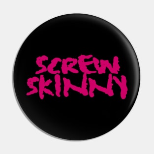 Screw Skinny Pin