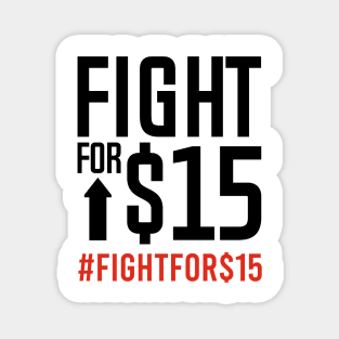 FIGHT FOR $15 Magnet