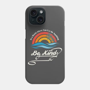 Be Kind. Anti Bullying Design. Phone Case