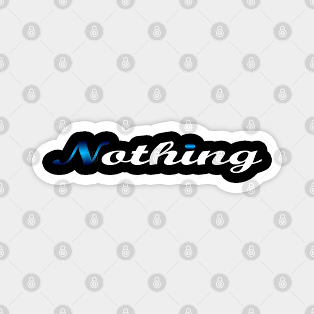 07 - NOTHING Magnet by SanTees