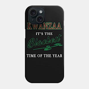 Kwanzaa, It's the Blackest time of the year Phone Case