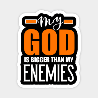 My God Is Bigger Than My Enemies Christian Faith Gift Magnet