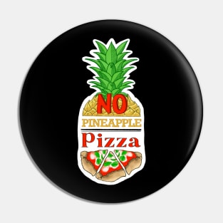 No pineapple on pizza Pin