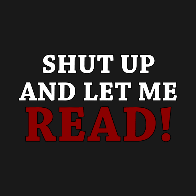 Shut up and let me READ by Basilisk