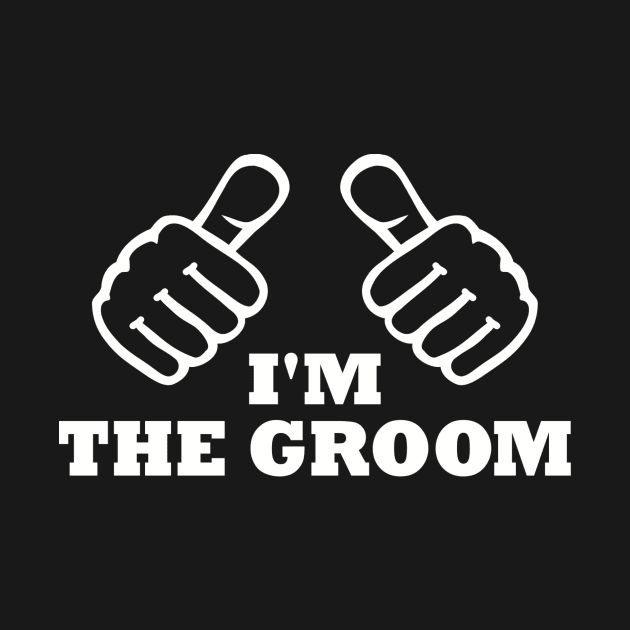 I'm the Groom by Designzz