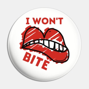 Iwon't bite Pin