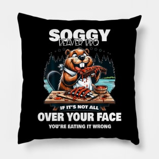 Soggy Beaver Bbq If It'S Not All Over Your Face Beaver Pillow