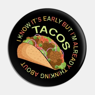 Thinking About Tacos - Funny Taco Pin