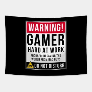 Warning Gamer Hard At Work Focused On Saving The Earth From Bad Guys Do Not Disturb to Gamer - Gift For Gaming Tapestry