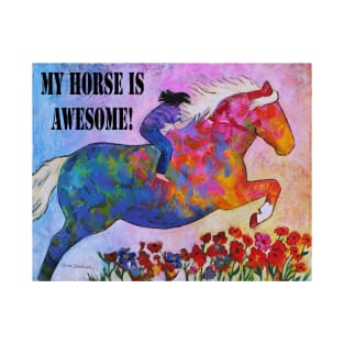 My Horse Is Awesome! T-Shirt