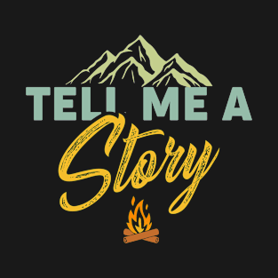 Tell Me A Story : Hiking T-Shirt